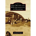 Spiro Mounds and Wpa Archaeology in Oklahoma
