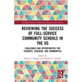 Reviewing the Success of Full-Service Community Schools in the Us: Challenges and Opportunities for Students, Teachers, and Communities