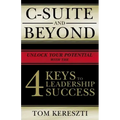 C-Suite and Beyond: The 4 Keys to Leadership Success