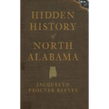 Hidden History of North Alabama