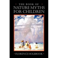 The Book of Nature Myths for Children