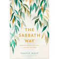 The Sabbath Way: Making Room in Your Life for Rest, Connection, and Delight
