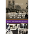 Stories from the World War II Battlefield: World War II Writing Prompts