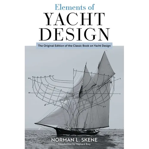 Elements of Yacht Design: The Original Edition of the Classic Book on Yacht Design