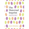 The Maternal Imprint: The Contested Science of Maternal-Fetal Effects
