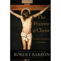 The Priority of Christ: Toward a Postliberal Catholicism