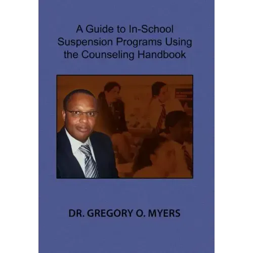 A Guide to In-School Suspension Programs Using the Counseling Handbook