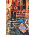 An Insider's Guide to Italy: Travel Tips, Tidbits, and Tales