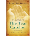 The Tear Catcher: God's Hand in Your Heartache