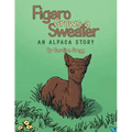 Figaro Grows a Sweater: An Alpaca Story