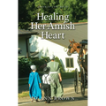 Healing Her Amish Heart