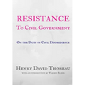 Resistance to Civil Government - Henry David Thoreau