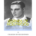 Legends of Hollywood: The Life of Rudolph Valentino