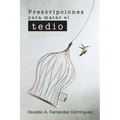Prescripciones Para Matar El Tedio
