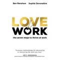 Lovework: The Seven Steps to Thrive at Work