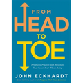 From Head to Toe: Prophetic Prayers and Blessings That Cover Your Whole Being