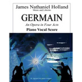 Germain: An Opera in Four Acts, Vocal Score