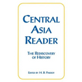 Central Asia Reader: The Rediscovery of History: The Rediscovery of History