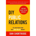 DIY Public Relations: Telling Your Story on a Zero-Dollar Budget