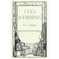 I Go A-Fishing