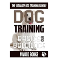 Dog Training: The Ultimate Dog Training Bundle: Training Basics And How To Effectively Train An Obedient Dog Without Being A Dog Whisperer