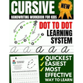 Cursive Handwriting Workbook For Kids: Dot To Dot Cursive Practice Book (Beginning Cursive)