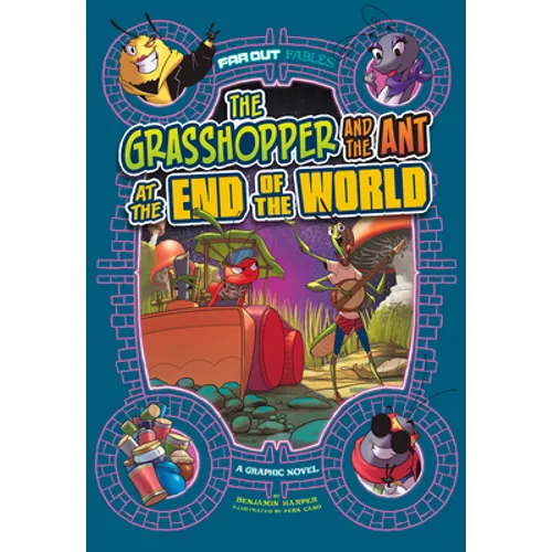 The Grasshopper and the Ant at the End of the World: A Graphic Novel