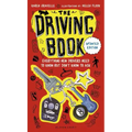 The Driving Book: Everything New Drivers Need to Know But Don't Know to Ask