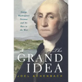 Grand Idea: George Washington's Potomac and the Race to the West