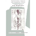 Transitional Objects and Potential Spaces: Literary Uses of D. W. Winnicott