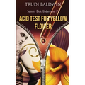 Acid Test for Yellow Flower (Sammy Dick, PI Series: Book 2)