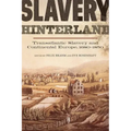 Slavery Hinterland: Transatlantic Slavery and Continental Europe, 1680-1850