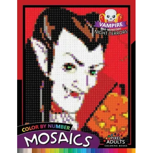 Vampire and Monsters Night Terrors Mosaic: Pixel Adults Coloring Books Color by Number Halloween Theme