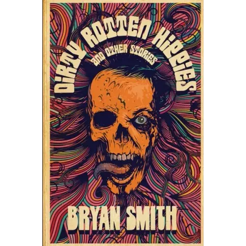 Dirty Rotten Hippies and Other Stories