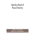 Laboratory manual of physical chemistry