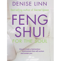 Feng Shui for the Soul: How to Create a Harmonious Environment That Will Nurture and Sustain You