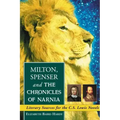 Milton, Spenser and the Chronicles of Narnia: Literary Sources for the C.S. Lewis Novels