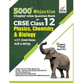 5000+ Objective Chapter-wise Question Bank for CBSE Class 12 Physics, Chemistry & Biology with Class 12