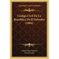 Codigo Civil De La Republica De El Salvador (1904)