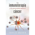 Inmunoterapia Y La Carrera Para Curar El Cancer, La