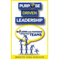 Purpose Driven Leadership: Building and Fostering Effective Teams