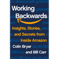 Working Backwards: Insights, Stories, and Secrets from Inside Amazon