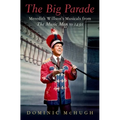 The Big Parade: Meredith Willson's Musicals from the Music Man to 1491