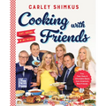 Cooking with Friends: Eat, Drink & Be Merry
