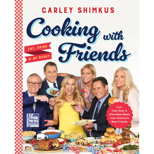Cooking with Friends: Eat, Drink & Be Merry