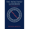 The Intactivist Guidebook: How to Win the Game of Intactivism and End Circumcision