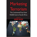 Marketing Terrorism: The Continental Fear from Middle East to Asia & Africa