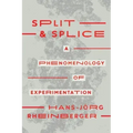 Split and Splice: A Phenomenology of Experimentation