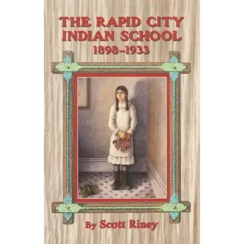 The Rapid City Indian School, 1898-1933