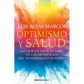 Optimismo Y Salud: Lo Que La Ciencia Sabe de Los Beneficios del Pensamiento Positivo / Optimism and Health. What Science Says about the Benefits...